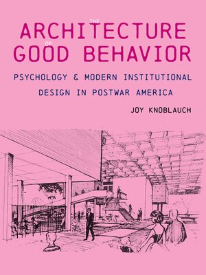 cover image of The Architecture of Good Behavior